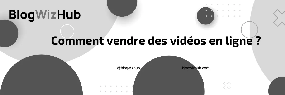 Comment vendre des vidéos en ligne ?